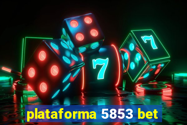 plataforma 5853 bet